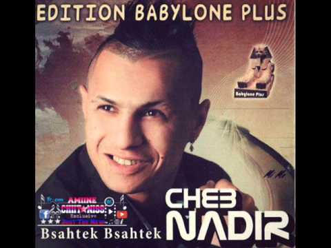 Cheb Nadir - Bsahtek Bsahtek (New Exclusive) - [Amiine Chiitaniss]