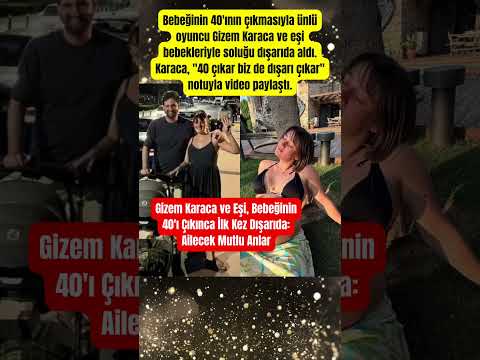 Gizem Karaca ve Eşi, Bebeğinin 40'ı Çıkınca İlk Kez Dışarıda: Ailecek Mutlu Anlar #paraisletmecisi