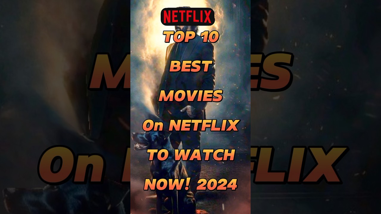 Top 10 Must-Watch Netflix Movies of 2024 🎬