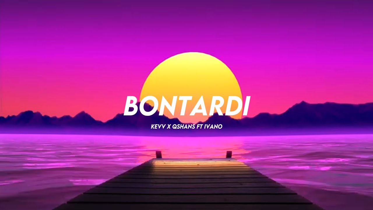 Kevv. x Qshans - Bontardi ft. IvanO 🎶 | Lyrics & Social Media Links