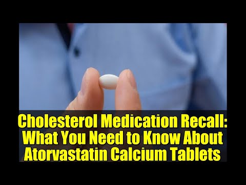 Cholesterol Medication Recall: What You Need to Know About Atorvastatin Calcium Tablets