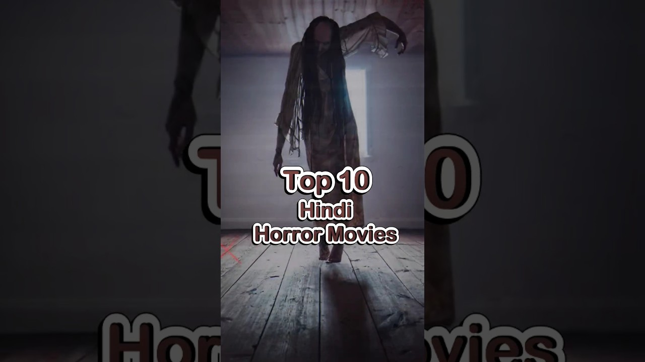 Top 10 Hindi Horror Films to Watch 👻