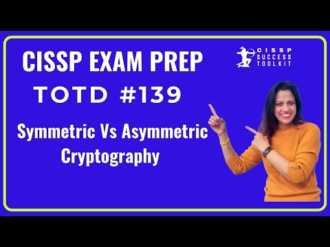 Symmetric Vs Asymmetric Cryptography | CISSP Exam Prep |Domain 3