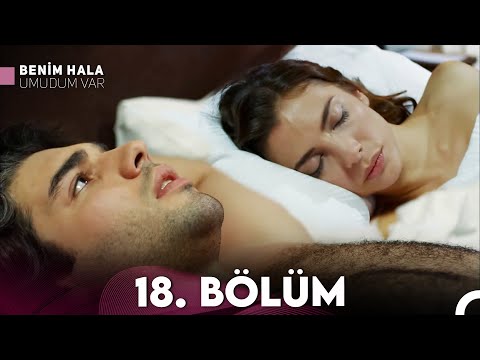 Benim Hala Umudum Var 18. Bölüm (FULL HD)