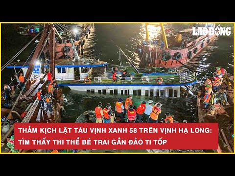 Thảm kịch lật tàu Vịnh Xanh 58 trên vịnh Hạ Long: Tìm thấy thi thể bé trai gần đảo Ti Tốp