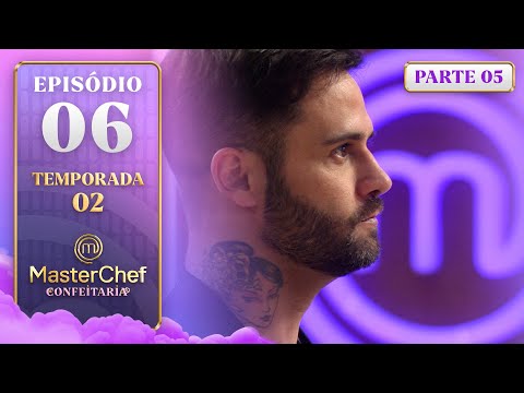 EP. 06 - 5/5: MEMÓRIA AFETIVA E TEXTURAS DE CARAMELO (14/10/25) | TEMP 02 | MASTERCHEF CONFEITARIA