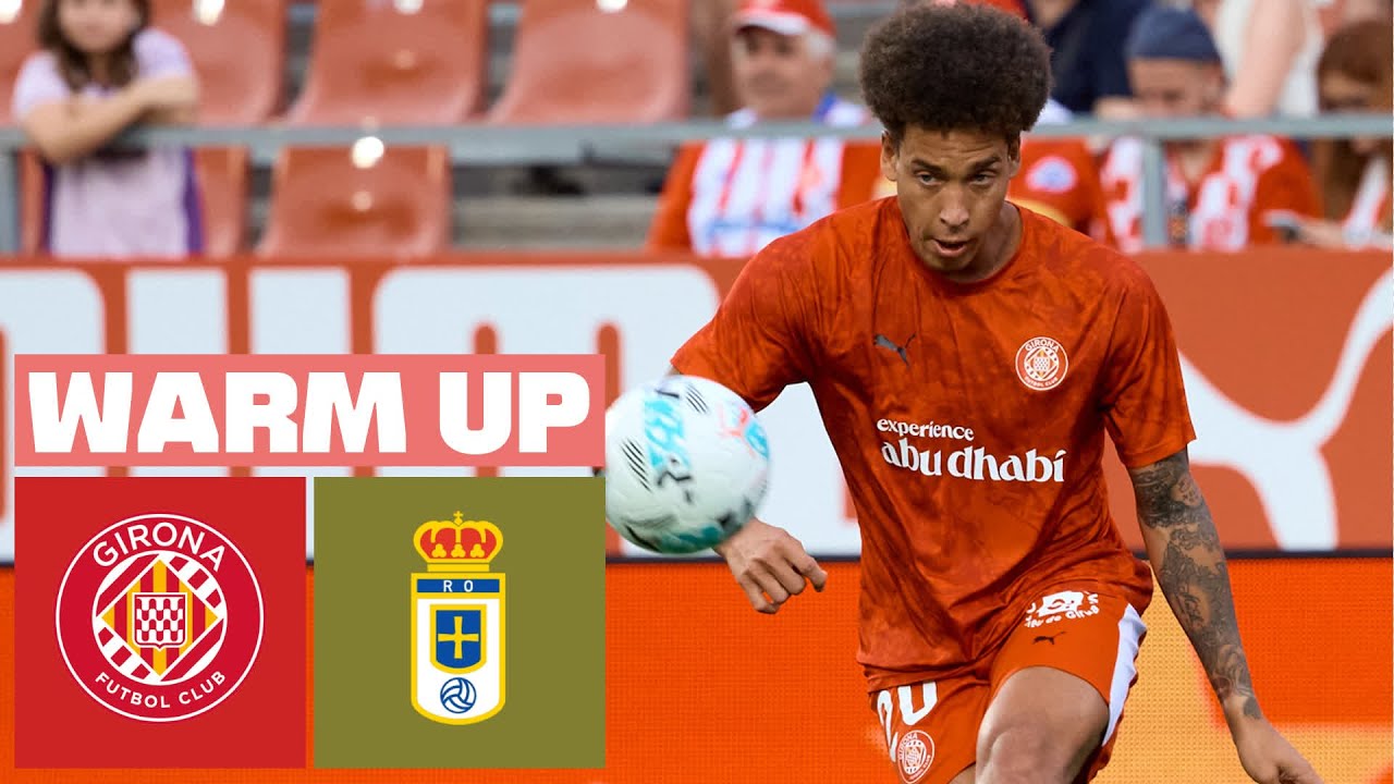 🔥 Girona FC vs Real Oviedo: Previa Completa del Partido
