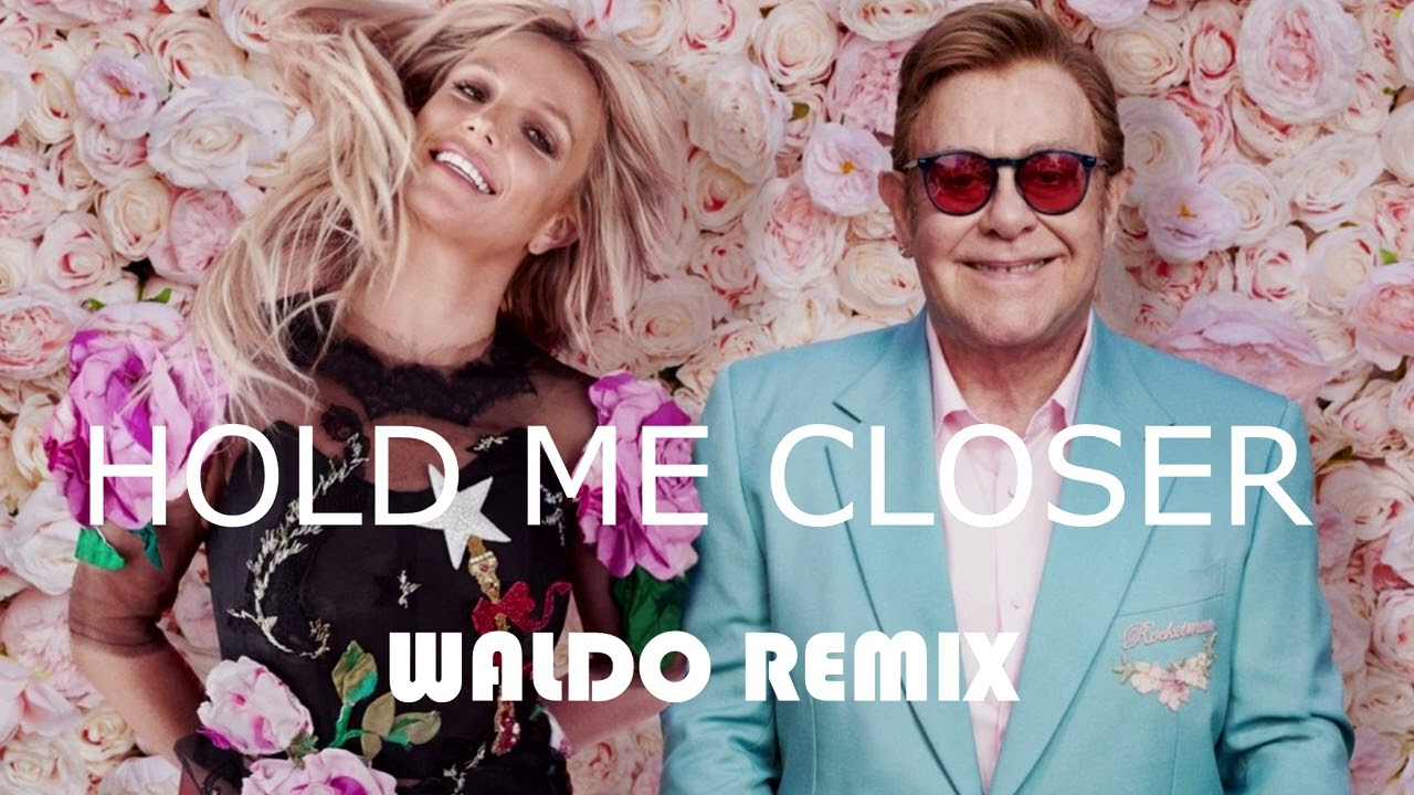Hold Me Closer (Waldo Edit Remix) - Elton John & Britney Spears
