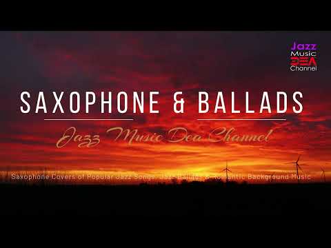 Saxophone & Ballads - Jazz Music DEA Channel