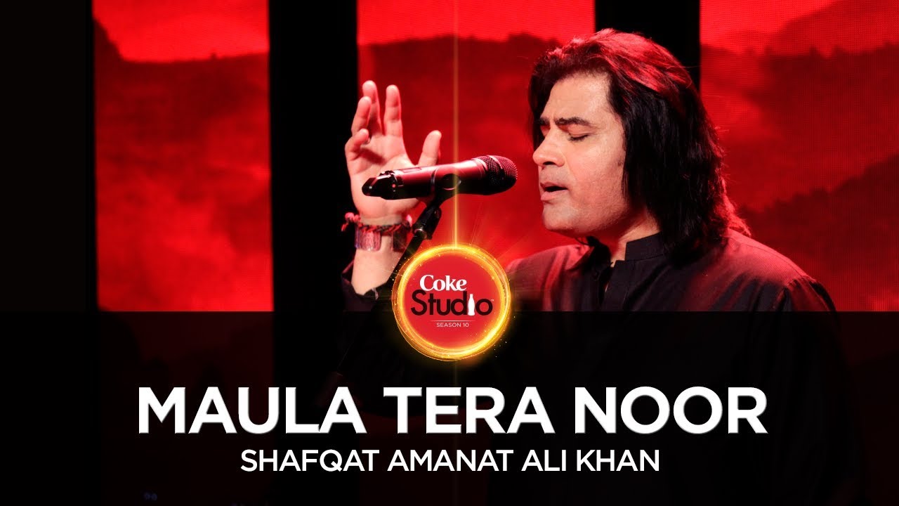 Coke Studio S10: Maula Tera Noor ft. Shafqat Amanat Ali 🎶