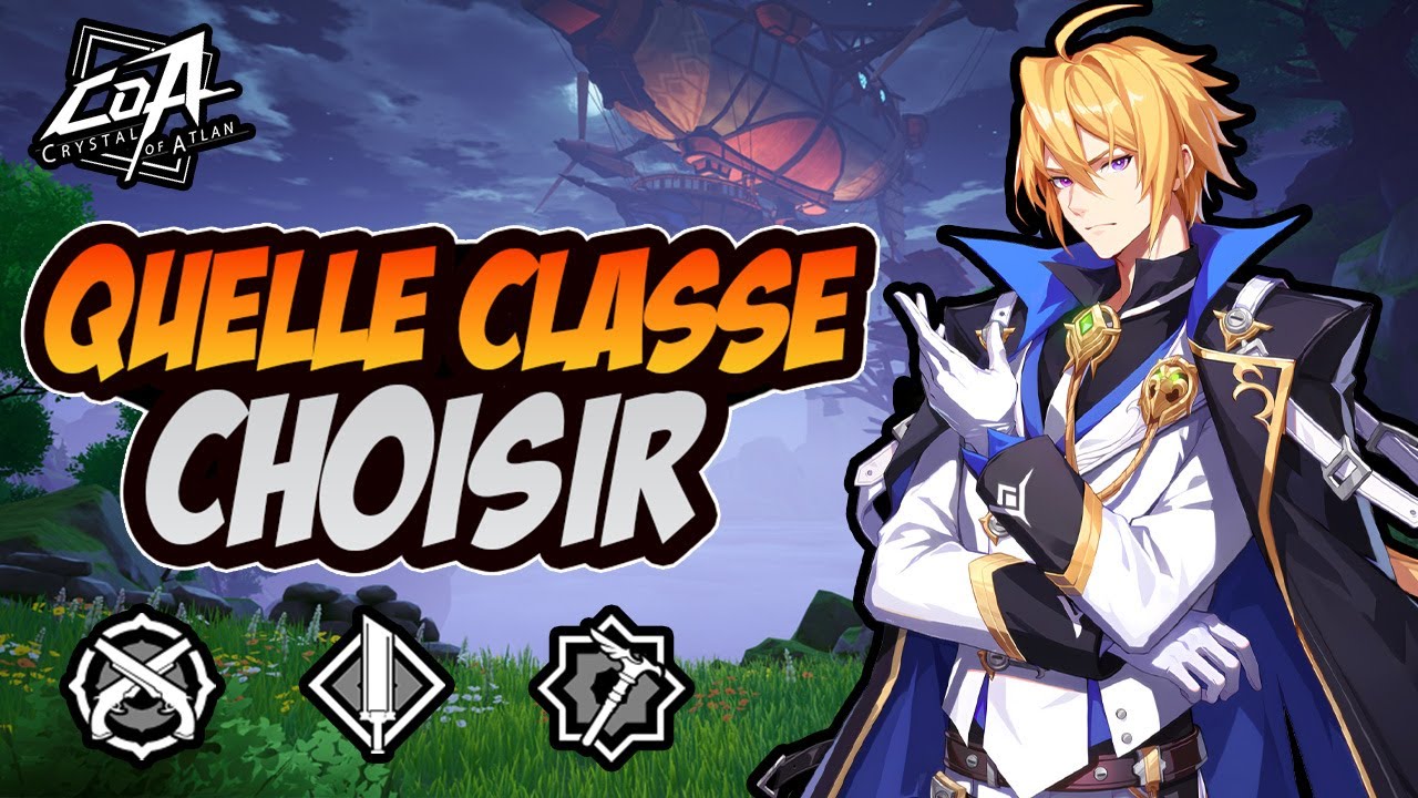 Crystal of Atlan : Quelle classe choisir ?
