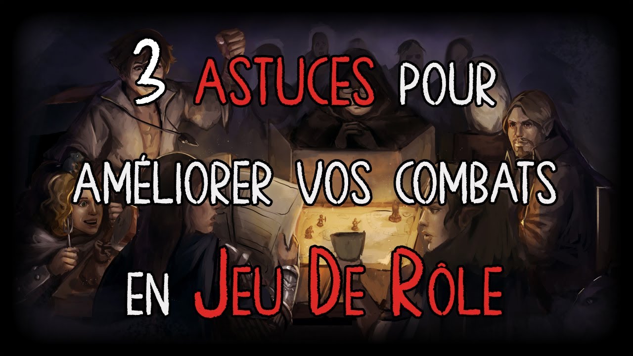 Conseil JDR#10 : 3 Astuces pour des Combats Épiques 🎲