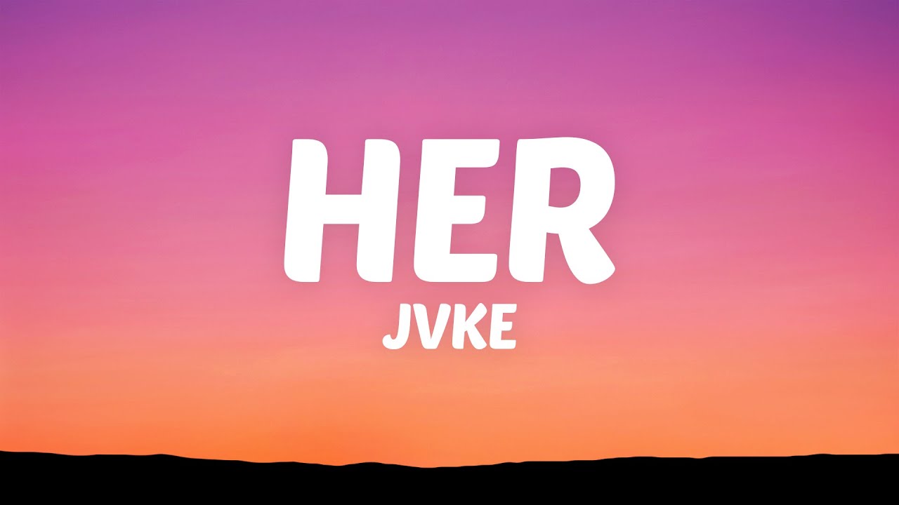 JVKE - her (Lyrics)