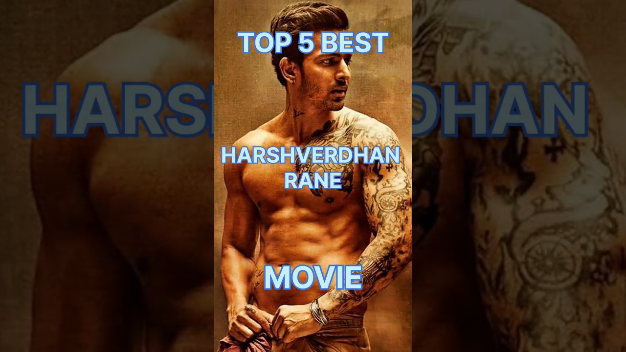Top 5 Must-Watch Harsh Vardhan Rane Movies 🎬 | South Indian & Bollywood Hits