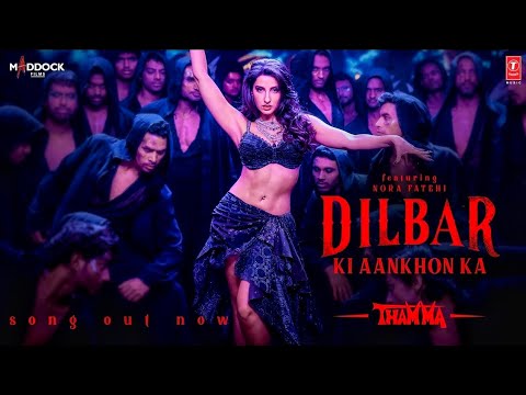 Dilbar Ki Aankhon Ka Didar Na Kiya (Official Video) Nora Fatehi | Thamma | Rashmika M | New Song
