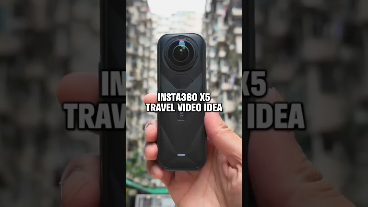 Insta360 X5 Simple Travel Video Ideas