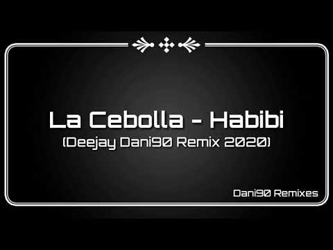 La Cebolla - Habibi (Deejay Dani90 Remix 2020)