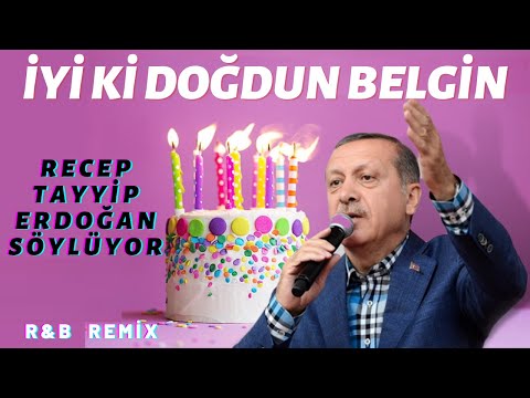 İyi ki Doğdun BELGİN  |  Recep Tayyip Erdoğan REMİX - İsme Özel Doğum Günü Şarkısı
