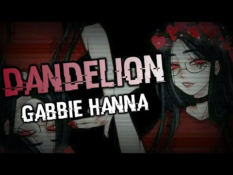Nightcore Dandelion (Gabbie Hanna) (lyrics)