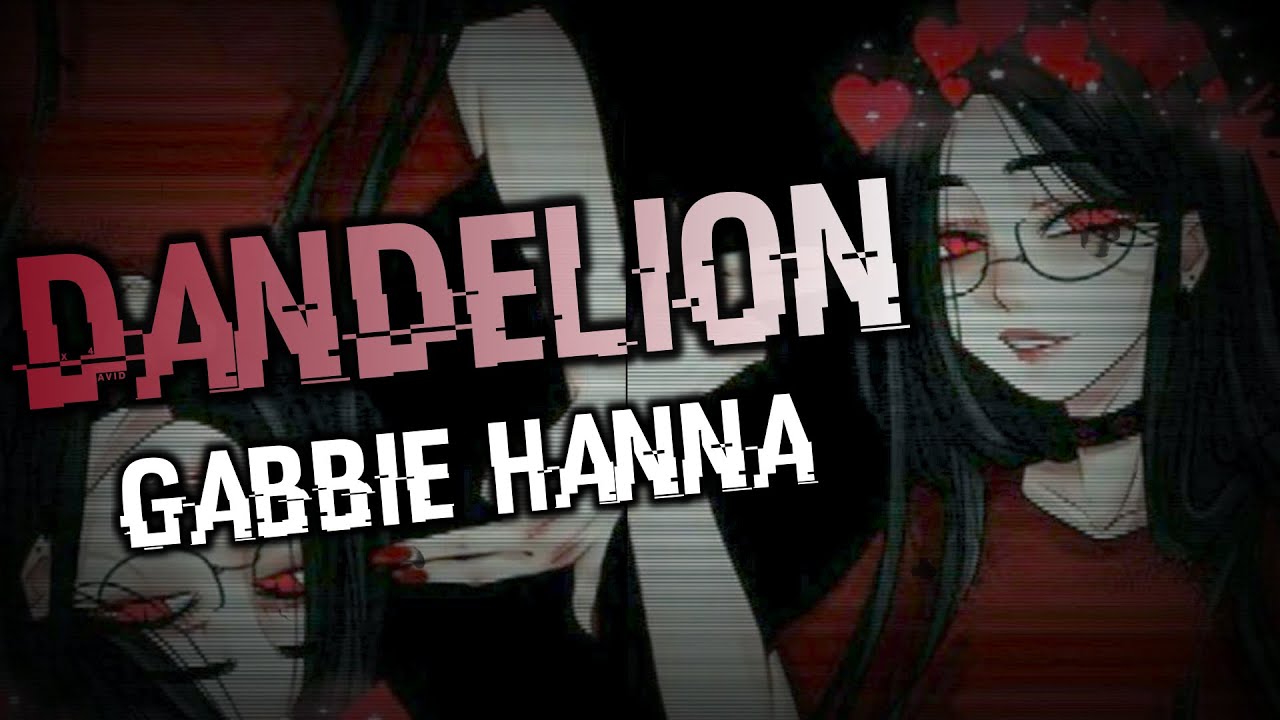 Nightcore Dandelion by Gabbie Hanna 🎶 | Lyrics & Song Insights