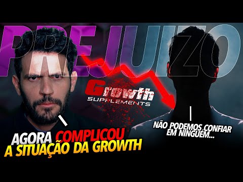 GROWTH TEM PREJUÍZO DE 8 MILHÕES DE REAIS!