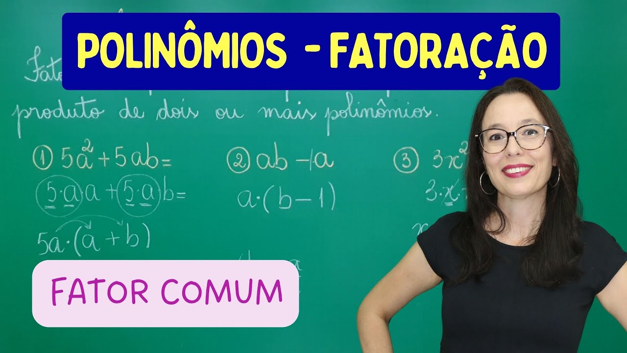 Fatoração de Polinômios com Fator Comum em Evidência | Aula da Professora Angela 📚