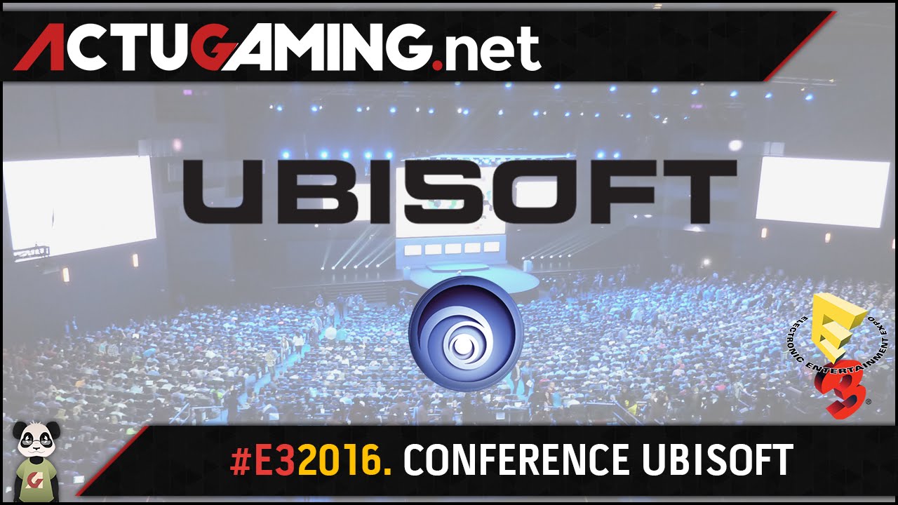 E3 2016 : Résumé de la Conférence Ubisoft 🎮