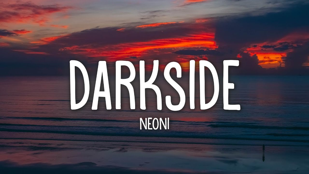 Neoni - DARKSIDE Lyrics & Streaming Links 🎶