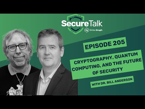 Cryptography, Quantum Computing, and the Future of Security with Dr. Bill Anderson