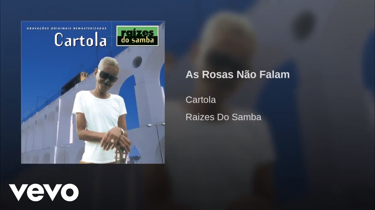 Cartola - As Rosas Não Falam 🎶