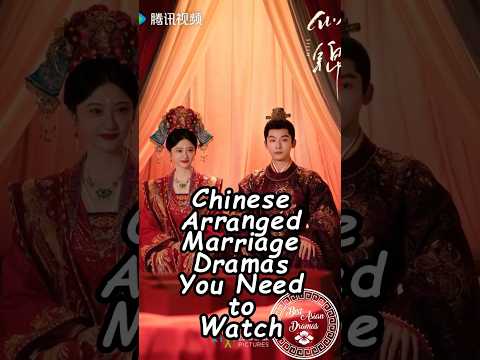 Chinese Arranged Marriage Dramas You Need to Watch. #chinesedrama #wuxiadrama #cdrama2025
