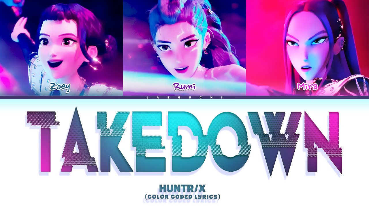 Huntr/x (Kpop Demon Hunters) 'Takedown' ๐ถ Color-Coded Lyrics & Official Video
