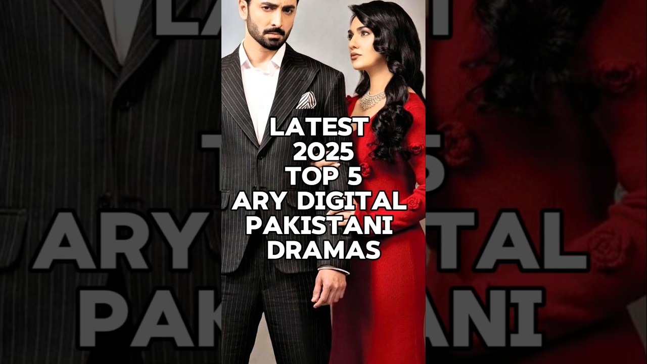 Top 5 Must-Watch ARY Digital Pakistani Dramas of 2025 🔥