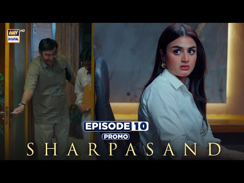 SharPasand Episode 10 | Promo | ARY Digital Drama