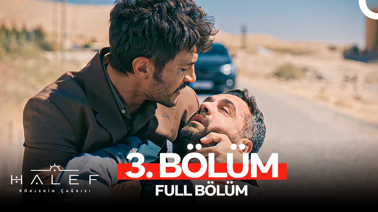 Halef: Köklerin Çağrısı 3. Bölüm – Heyecan Dolu Yeni Sahneler 🎬