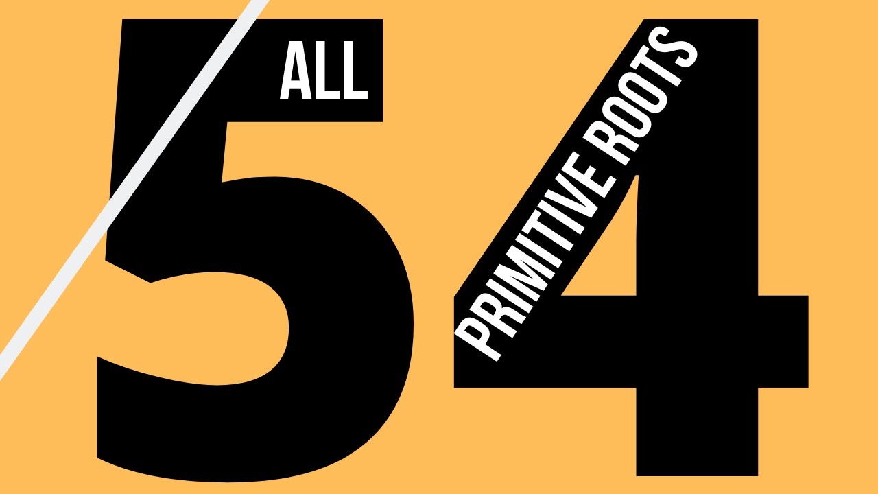 Number Theory: Primitive Roots of 54
