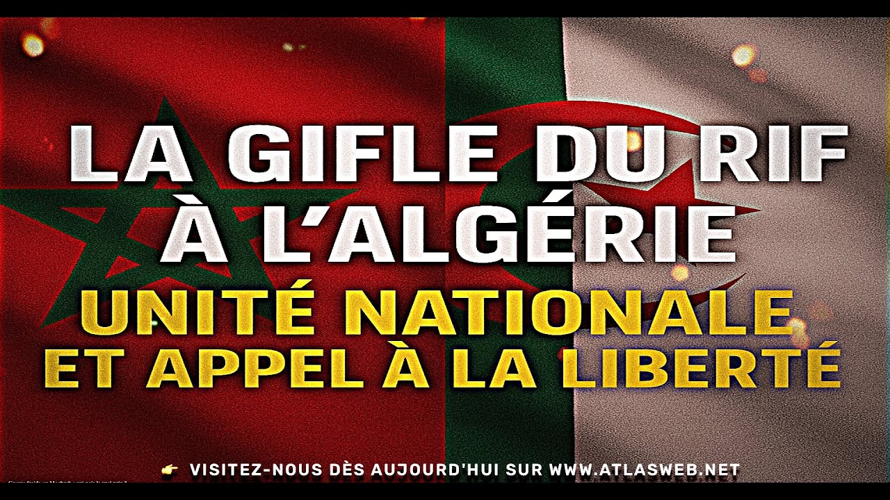 La gifle du Rif : un appel à l’unité nationale et à la liberté en Algérie 🇩🇿