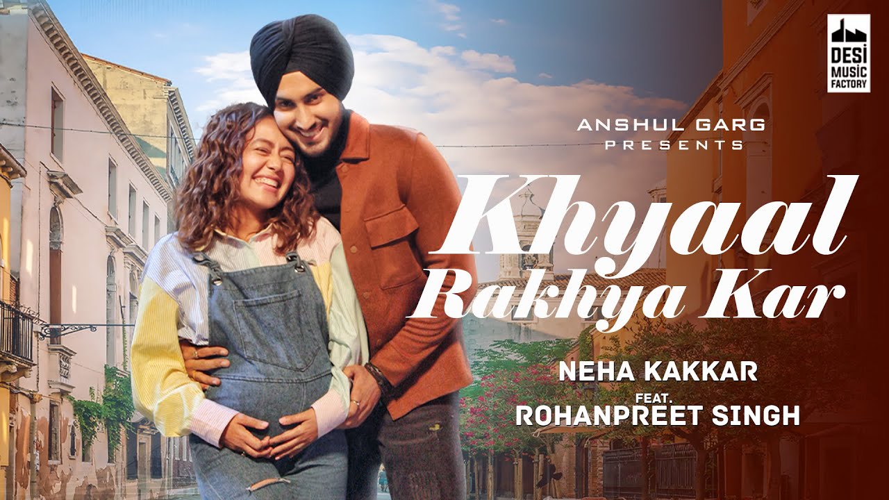 Khyaal Rakhya Kar 🎶 - Neha Kakkar ft. RohanPreet Singh | Official Song