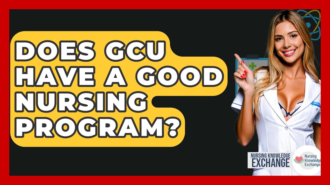 Is GCU's Nursing Program Good? 🩺
