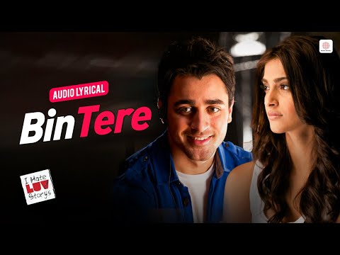 Bin Tere - Lyrical Song | I Hate Luv Storys | Sonam Kapoor, Imran Khan | Vishal & Shekhar