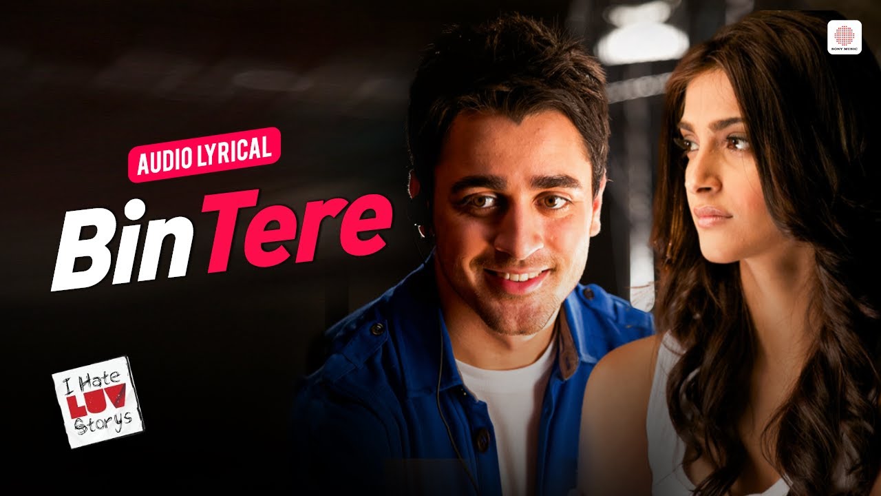 Bin Tere - Romantic Song from I Hate Luv Storys 🎶