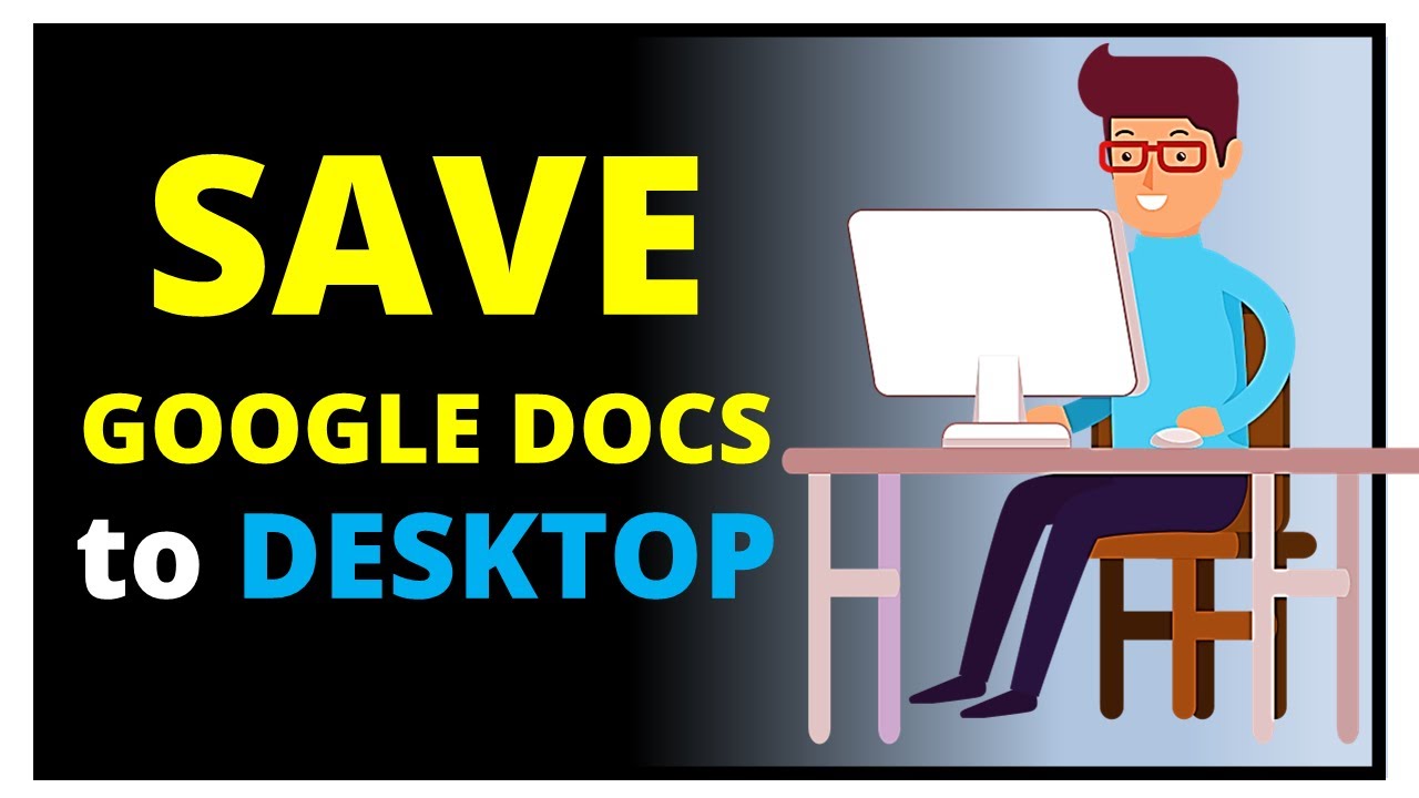 Save Google Docs to Your Desktop π₯