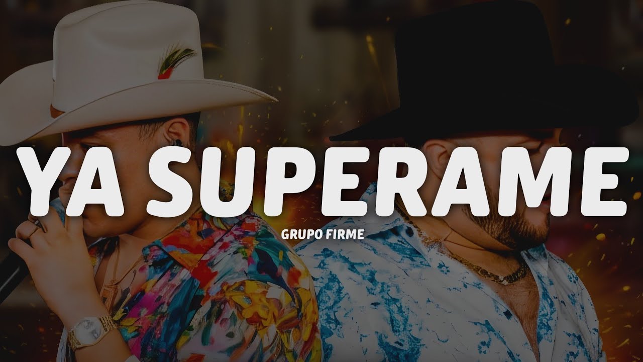 Grupo Firme - Ya Superame 🎶