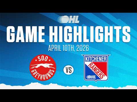 OHL Highlights: Soo Greyhounds @ Kitchener Rangers Apr. 10, 2026