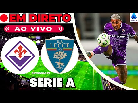 🔴FIORENTINA X LECCE ( EM DIRETO ) SERIE A CAMPEONATO ITALIANO LIGA ITÁLIA | JOGO AO VIVO