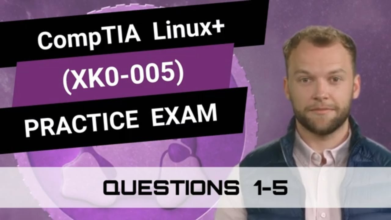 CompTIA Linux+ (XK0-005) | Practice Exam | Questions 1-5