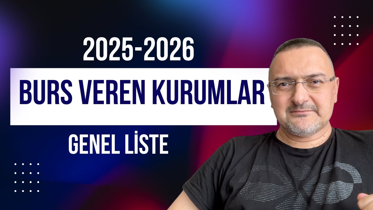 2026 Burs Veren Kurumlar ve Başvuru Tarihleri 📚