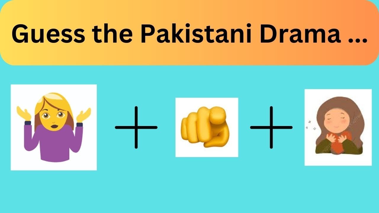 Can You Guess the Pakistani Drama from Emojis? π€