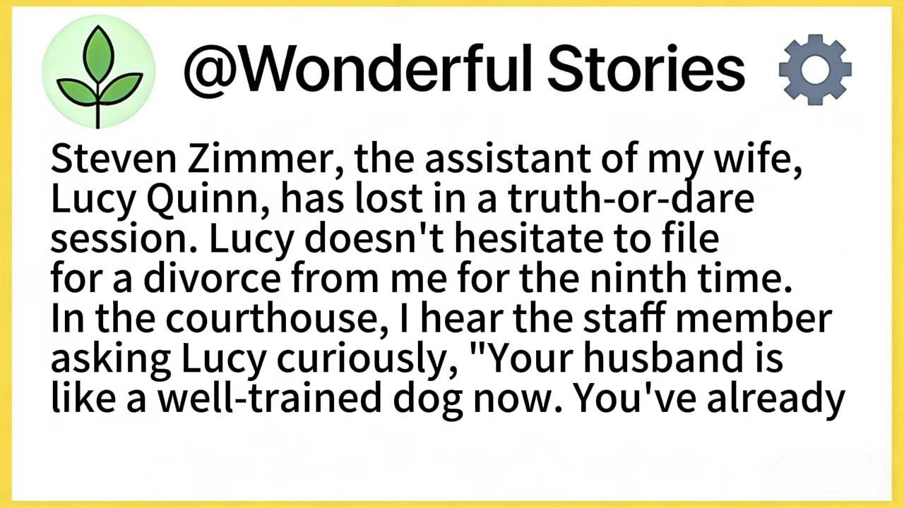 Steven Zimmer, the assistant of my wife, Lucy Quinn, has lost in a truth-or-dare session. Lucy