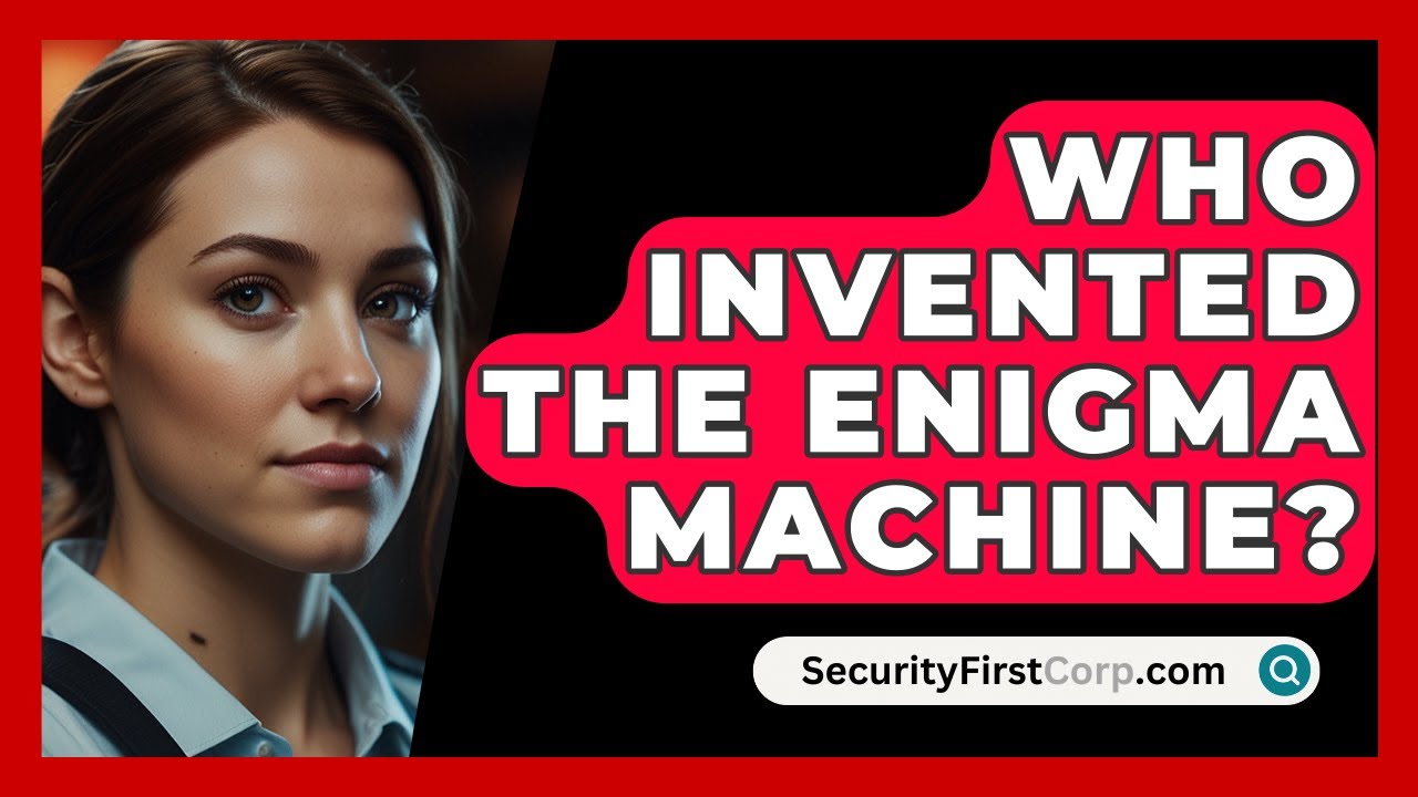 Discover the Inventor of the Enigma Machine & Its Historic Significance 🔐